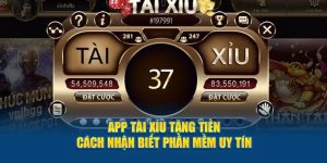 App Tài Xỉu Tặng Tiền Cách Nhận Biết Phần Mềm Uy Tín