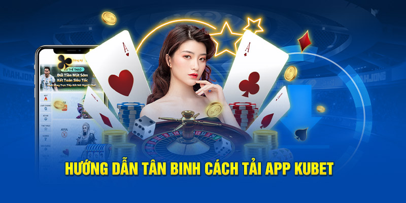 Vì sao app Kubet luôn được bet thủ tin dùng