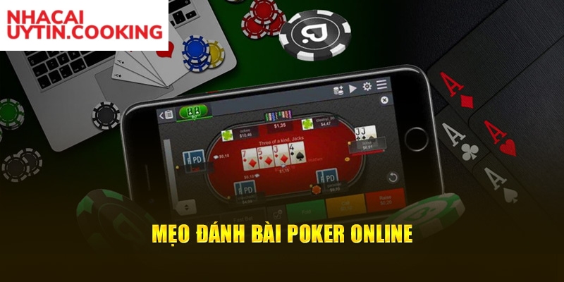 Mẹo đánh bài Poker online