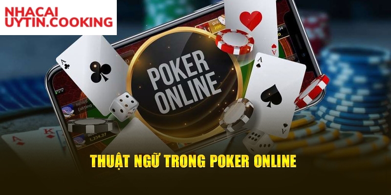 Thuật ngữ trong Poker online 