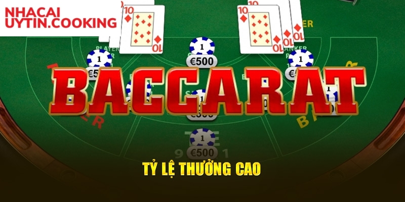 Baccarat tỷ lệ thưởng cao